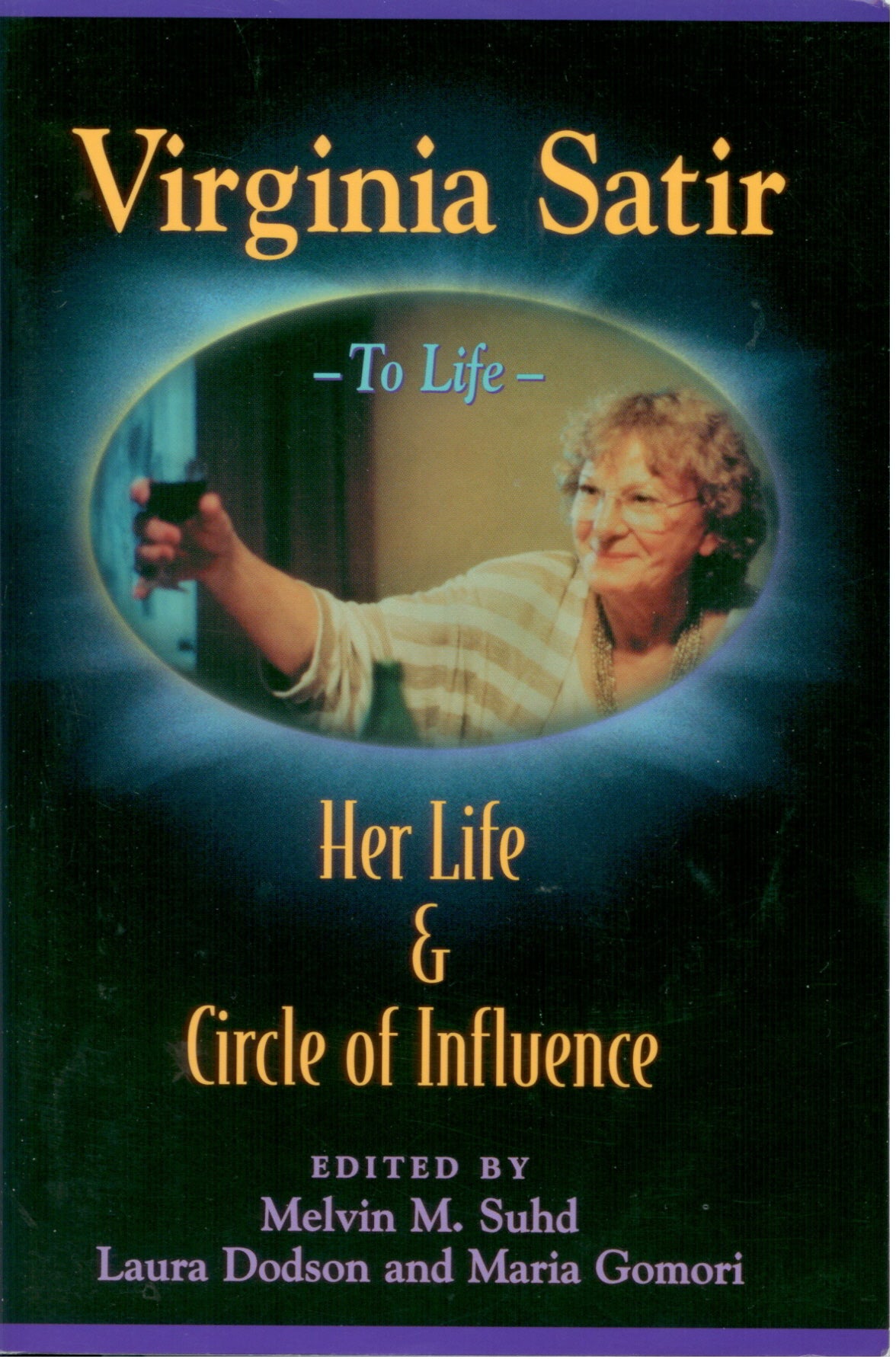 Virginia Satir: Her Life and Circle of Influence